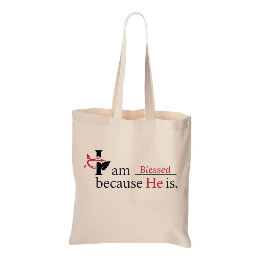 Tote Bag: I am____ Because HE is.